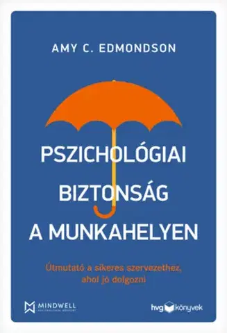 Personalistika Pszichológiai biztonság a munkahelyen - Amy Edmondson