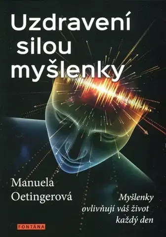 Alternatívna medicína - ostatné Uzdravení silou myšlenky - Manuela Oetingerová