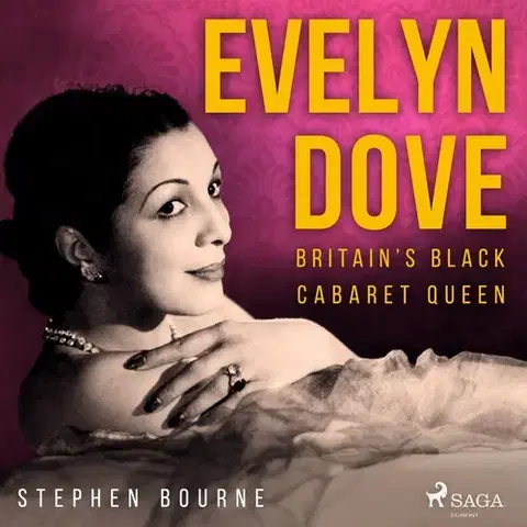 Biografie - ostatné Saga Egmont Evelyn Dove: Britain’s Black Cabaret Queen (EN)
