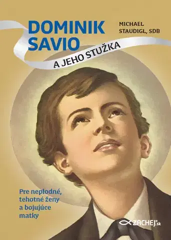 Kresťanstvo Dominik Savio a jeho stužka - Michael Staudigl