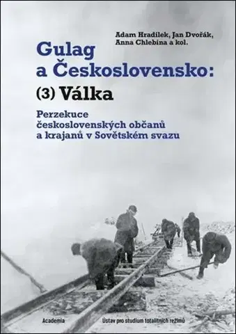 Druhá svetová vojna Gulag a Československo: Válka - Kolektív autorov