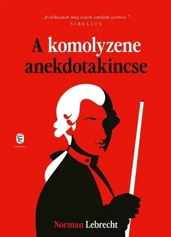 Hudba - noty, spevníky, príručky A komolyzene anekdotakincse - Norman Lebrecht