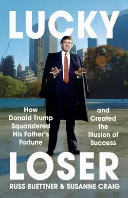 Biznis Lucky Loser - Russ Buettner,Susanne Craig