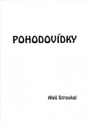 Česká beletria Pohodovídky - Aleš Stroukal