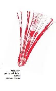Politológia Manifest socialistického hnutí - Michael Hauser