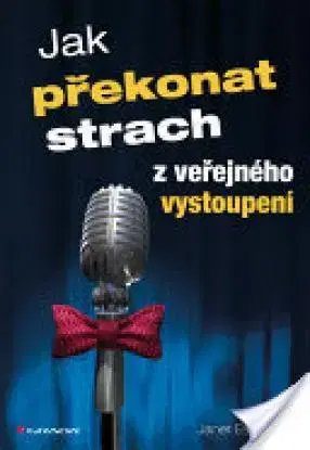 Psychológia, etika Jak překonat strach z veřejného vystoupení - Janet Esposito