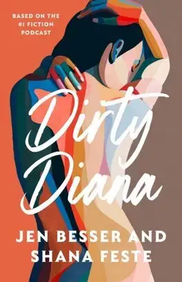 Romantická beletria Dirty Diana - Jen Besser,Shana Feste