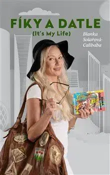 Česká beletria Fíky a datle - Blanka Solařová-Calibaba