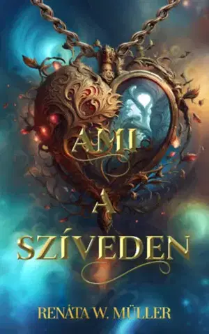 Citáty, výroky, aforizmy, príslovia, porekadlá Ami a szíveden - Renáta W. Müller