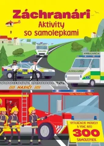 Nalepovačky, vystrihovačky, skladačky Záchranári - Aktivity so samolepkami - neuvedený,Svojtka & Co.