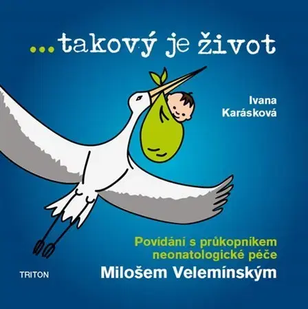 Medicína - ostatné Takový je život - Ivana Karásková,Miloš Velemínský