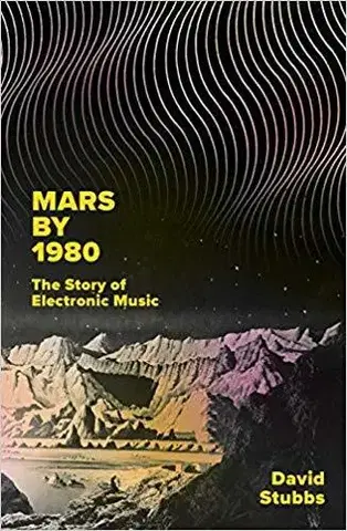 Hudba - noty, spevníky, príručky Mars by 1980 - The Story of Electronic Music - David Stubbs