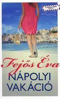 Romantická beletria Nápolyi vakáció - Éva Fejős