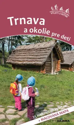 Turistika, skaly Trnava a okolie pre deti - Daniel Kollár,Viera Poláková