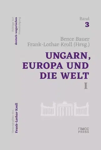 Sociológia, etnológia Ungarn, Europa und die Welt I - Bauer Bence,Frank-Lothar Kroll