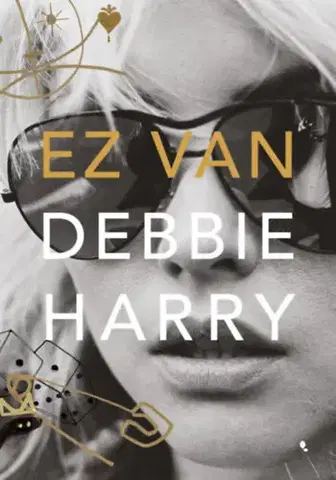 Film, hudba Ez van - Debbie Harry