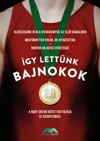 Šport - ostatné Így lettünk bajnokok 2.0 - Kolektív autorov