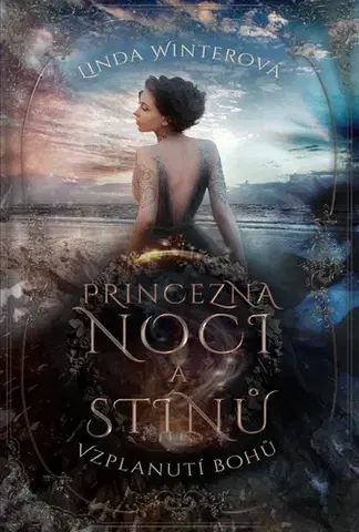 Fantasy, upíri Princezna noci a Stínů: Vzplanutí bohů - Linda Winterová,Radmila Klásková