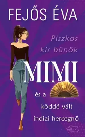 Detektívky, trilery, horory Mimi és a köddé vált indiai hercegnő - Éva Fejős