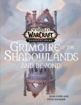 Sci-fi a fantasy World of Warcraft: Grimoire of the Shadowlands and Beyond - Sean Copeland