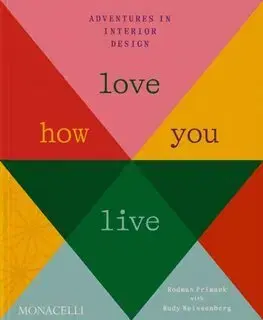 Dizajn, úžitkové umenie, móda Love How You Live - Rodman Primack,Rudy Weissenberg