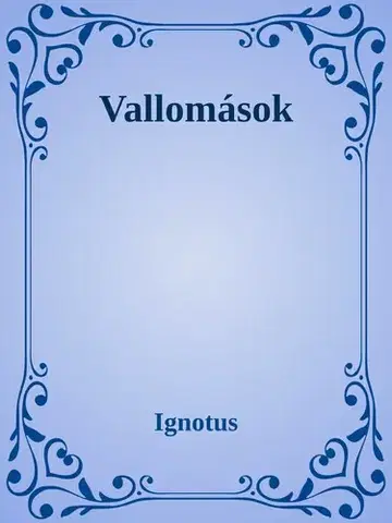 Svetová beletria Vallomások - Pál Ignotus