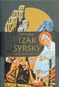 Kresťanstvo Izák Syrský a jeho duchovní odkaz - Ilarion Alfejev