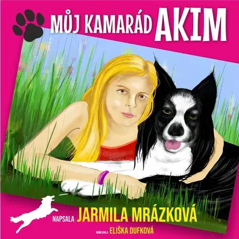 Pre deti a mládež Jarmila Mrázková Můj kamarád Akim