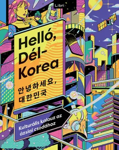 Cestopisy Helló, Dél-Korea - Kulturális kalauz az ázsiai csodához