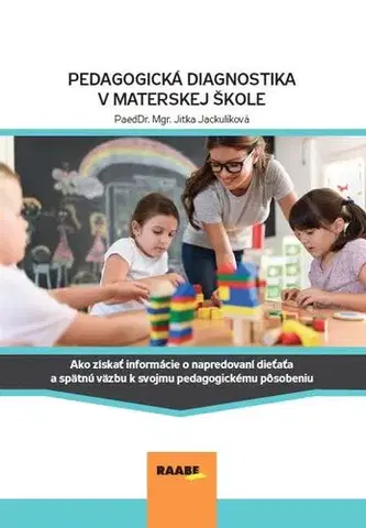 Pedagogika, vzdelávanie, vyučovanie Pedagogická diagnostika v MŠ - Jitka Jackulíková