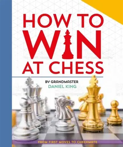 Encyklopédie pre deti a mládež - ostatné How to Win at Chess - Daniel King