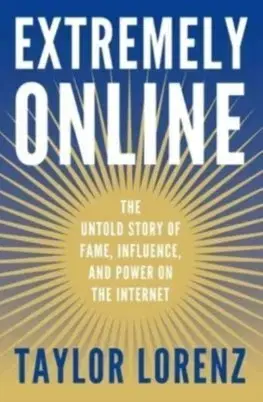 Siete, komunikácia Extremely Online - Taylor Lorenz