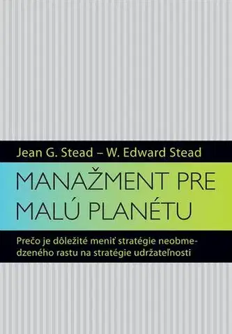 Manažment Manažment pre malú planétu - Jean Garner Stead,Kolektív autorov