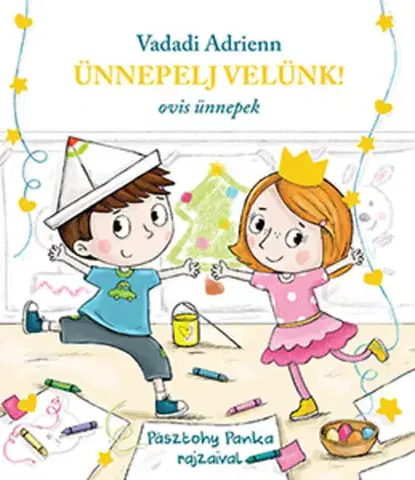 Rozprávky pre malé deti Ünnepelj velünk! - Ovis ünnepek - Adrienn Vadadi