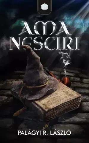 Sci-fi a fantasy Ama nesciri - Palágyi R. László