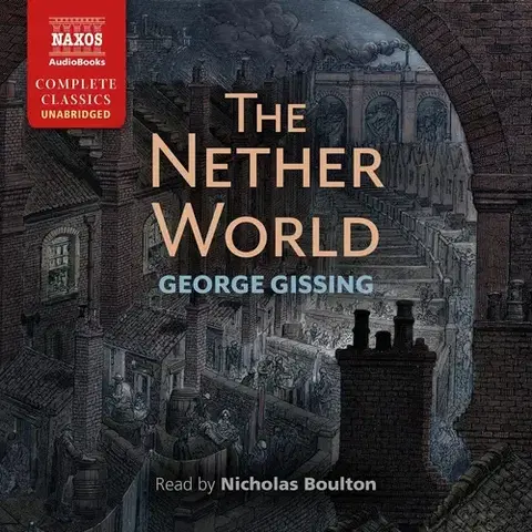 Svetová beletria Naxos Audiobooks The Nether World (EN)