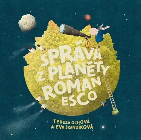 Rozprávky Správa z planéty Romanesco - Tereza Oľhová