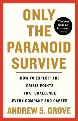 Manažment Only the Paranoid Survive - Andrew Groves