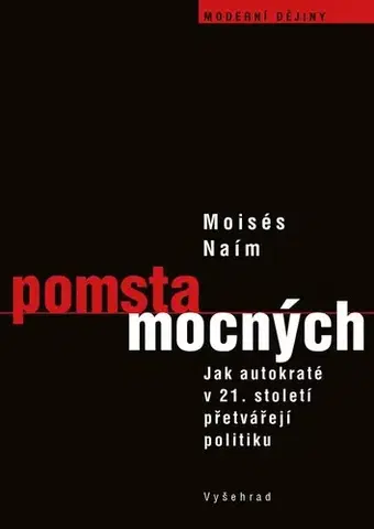 Politológia Pomsta mocných - Naím Moisés,Martin Žemla