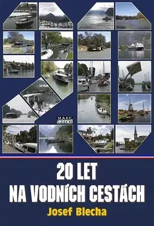 Cestopisy Dvacet let na vodních cestách - Josef Blecha