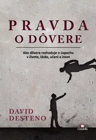 Psychológia, etika Pravda o dôvere - David Desteno