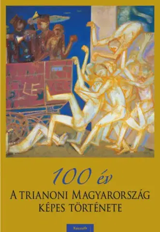 História - ostatné 100 év - A trianoni Magyarország képes története - Pritz Pál