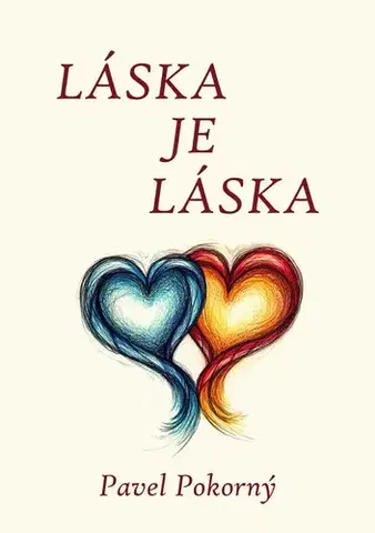 Romantická beletria Láska je láska - Pavel Pokorný