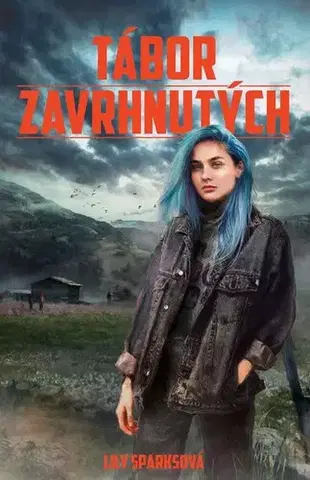 Young adults Tábor zavrhnutých - Lily Sparks,Mária Koscelníková