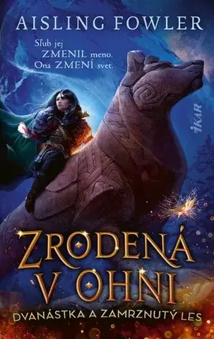 Fantasy, upíri Zrodená v ohni 1: Dvanástka a Zamrznutý les - Aisling Fowlerová