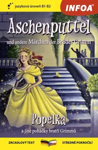 Zjednodušené čítanie Aschenputtel und andere Märchen der Brüder Grimm (Popelka a jiné pohádky bratří Grimmů) - zrcadlová četba B1-B2 (N) - Grimmovci Bratia