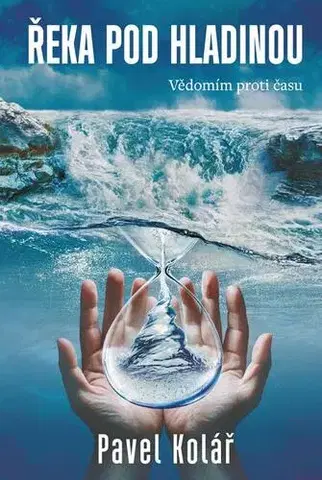 Romantická beletria Řeka pod hladinou - Pavel Kolář