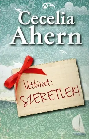 Romantická beletria Utóirat: Szeretlek! - Cecelia Ahern