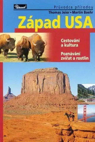 Amerika Západ USA - průvodce přírodou - Martin Baehr,Thomas Jeier