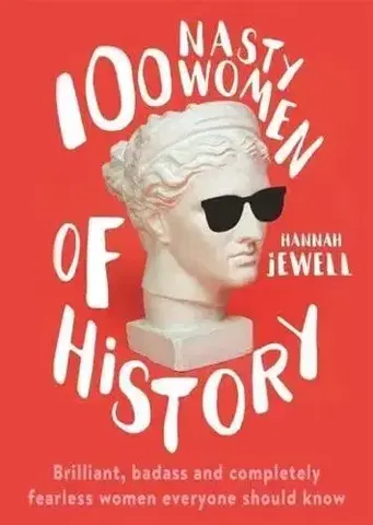 História - ostatné 100 Nasty Women of History - Hannah Jewell